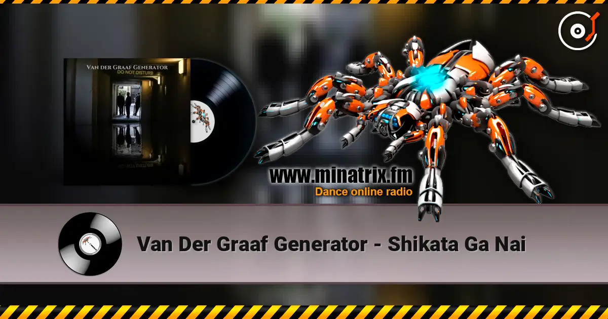 Van Der Graaf Generator - Shikata Ga Nai 高品质在线收听 | Minatrix.FM