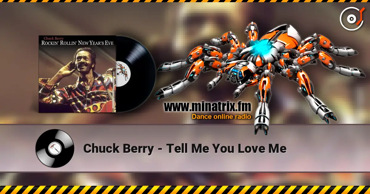 Chuck Berry - Tell Me You Love Me 高品质在线收听 | Minatrix.FM