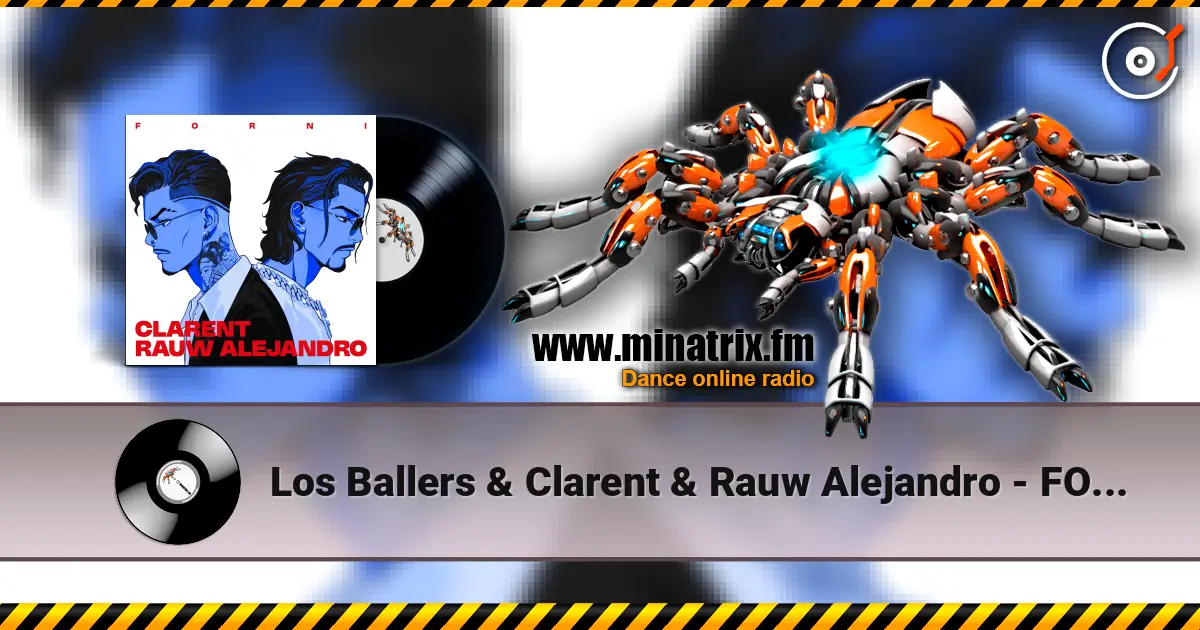 Los Ballers & Clarent & Rauw Alejandro - FORNI 高品质在线收听 | Minatrix.FM