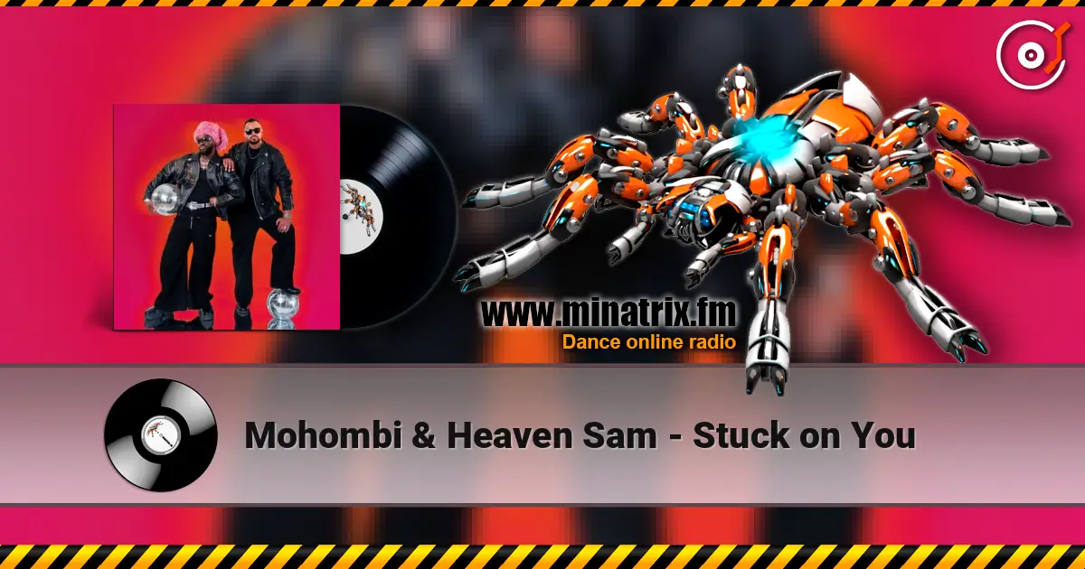 Mohombi & Heaven Sam - Stuck on You 高品质在线收听 | Minatrix.FM