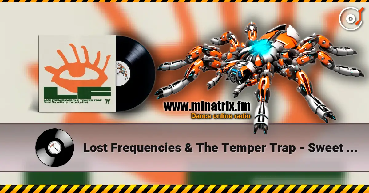 Lost Frequencies & The Temper Trap - Sweet Disposition (a moment, a love) 高品质在线收听 | Minatrix.FM