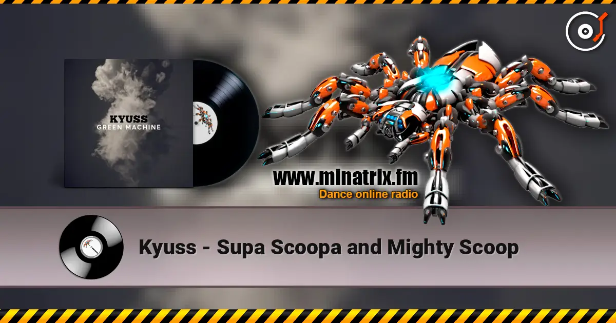 Kyuss - Supa Scoopa and Mighty Scoop 高品质在线收听 | Minatrix.FM