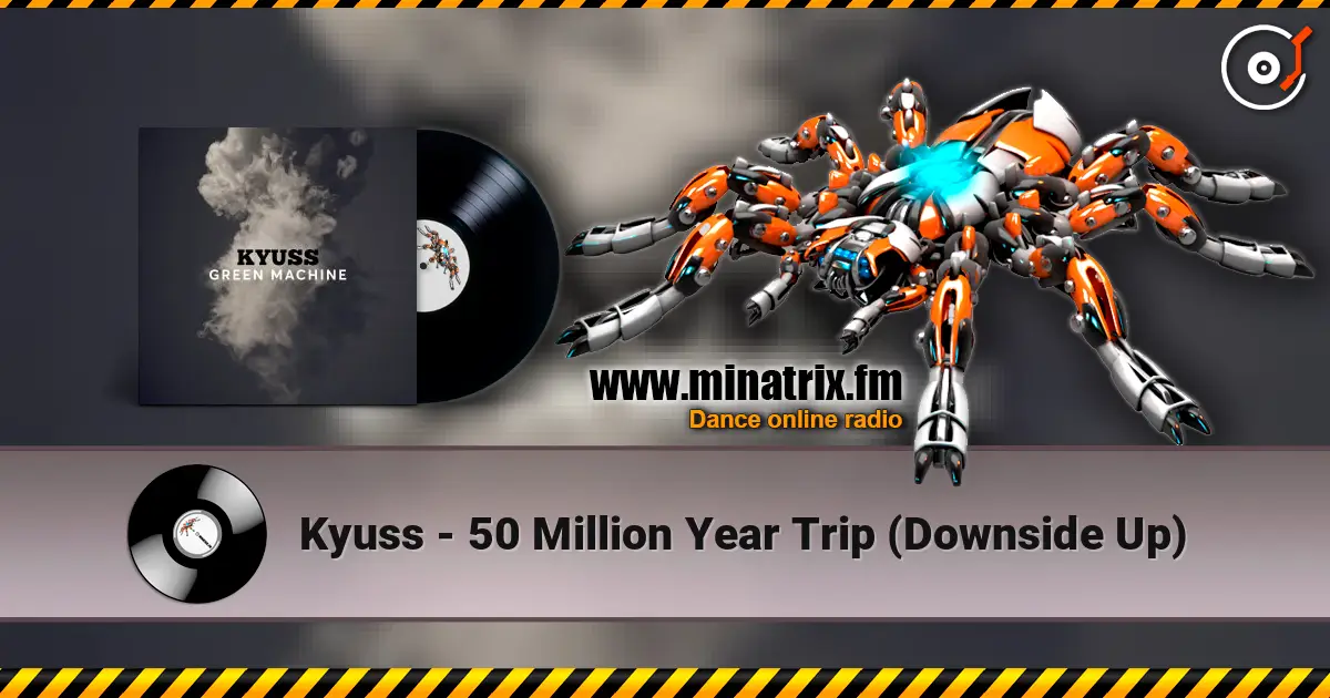 Kyuss - 50 Million Year Trip (Downside Up) 高品质在线收听 | Minatrix.FM
