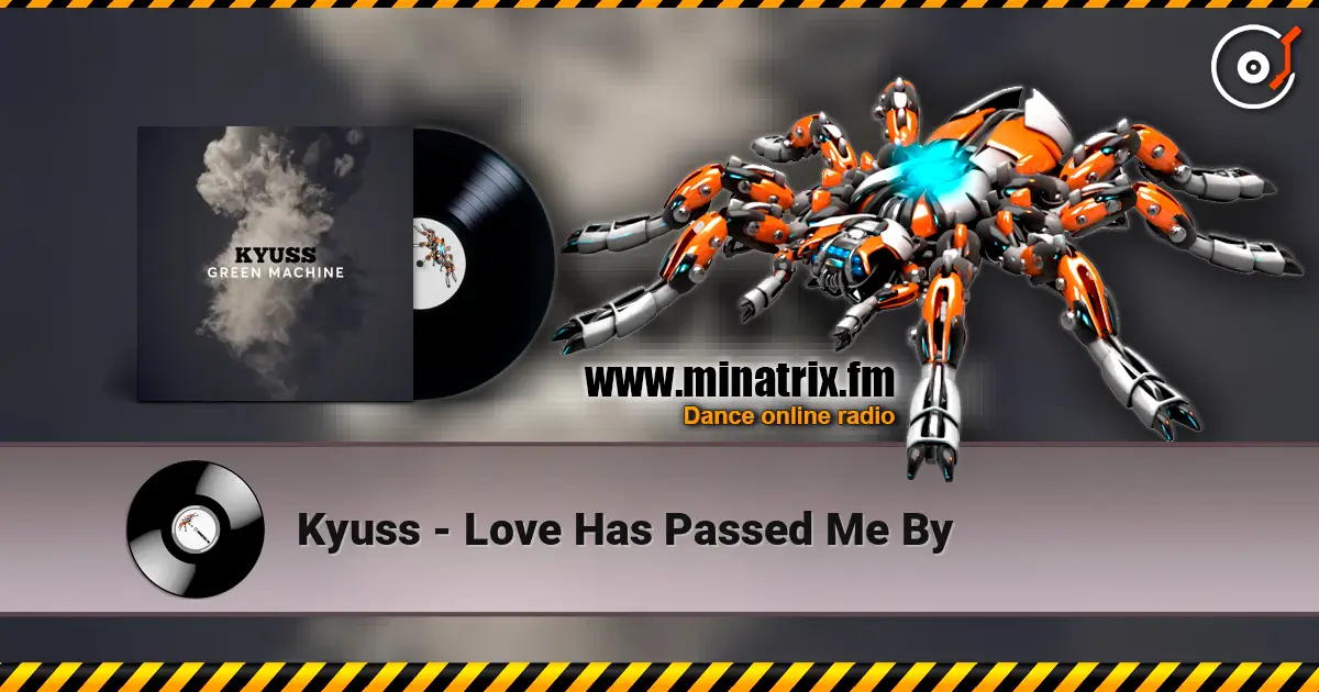 Kyuss - Love Has Passed Me By 高品质在线收听 | Minatrix.FM