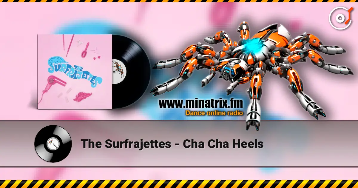 The Surfrajettes - Cha Cha Heels 高品质在线收听 | Minatrix.FM
