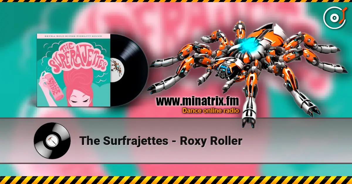 The Surfrajettes - Roxy Roller 高品质在线收听 | Minatrix.FM