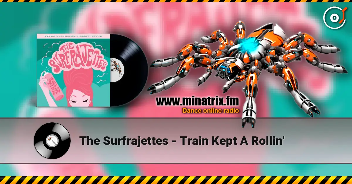 The Surfrajettes - Train Kept A Rollin' 高品质在线收听 | Minatrix.FM