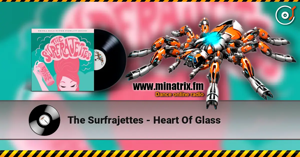 The Surfrajettes - Heart Of Glass 高品质在线收听 | Minatrix.FM
