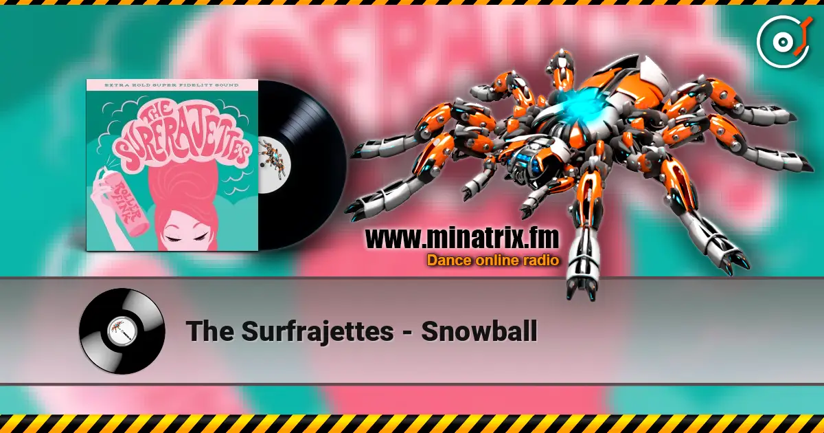 The Surfrajettes - Snowball 高品质在线收听 | Minatrix.FM