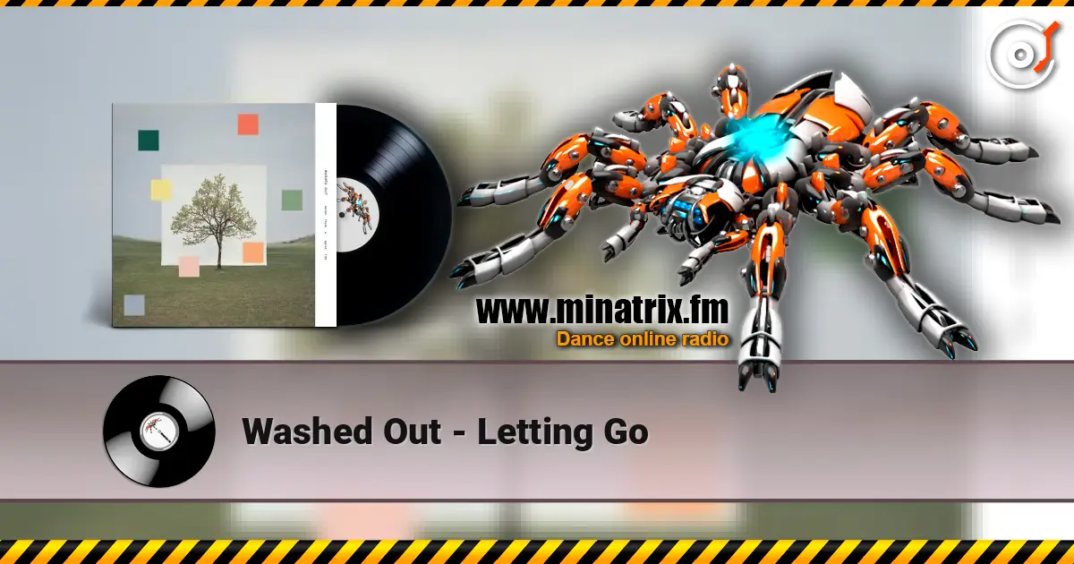 Washed Out - Letting Go 高品质在线收听 | Minatrix.FM