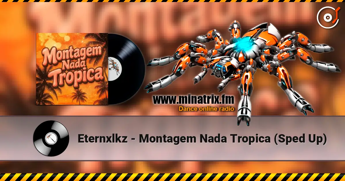 Eternxlkz - Montagem Nada Tropica (Sped Up) 高品质在线收听 | Minatrix.FM