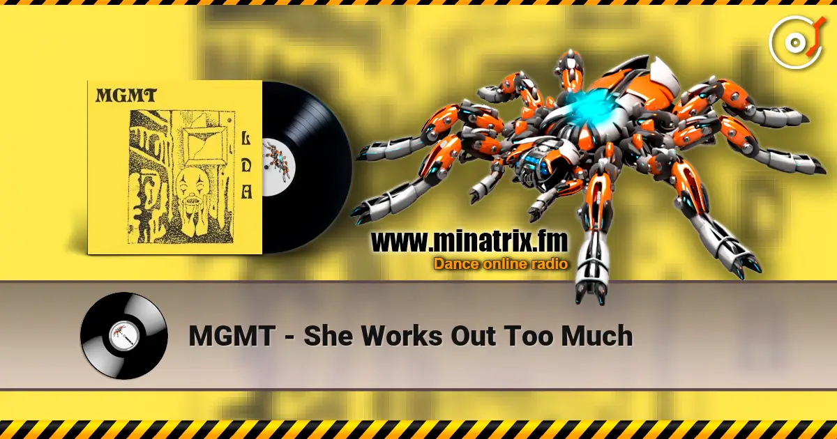 MGMT - She Works Out Too Much 高品质在线收听 | Minatrix.FM