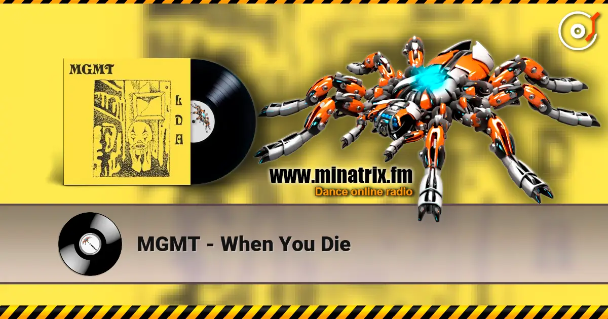 MGMT - When You Die 高品质在线收听 | Minatrix.FM
