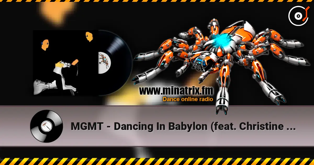 MGMT - Dancing In Babylon (feat. Christine and the Queens) 高品质在线收听 | Minatrix.FM