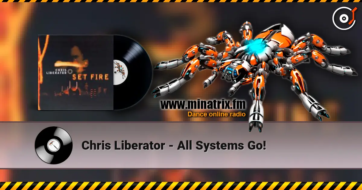 Chris Liberator - All Systems Go! 高品质在线收听 | Minatrix.FM