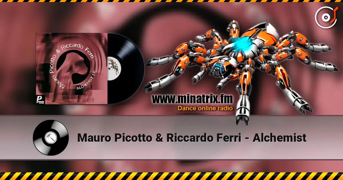 Mauro Picotto & Riccardo Ferri - Alchemist 高品质在线收听 | Minatrix.FM