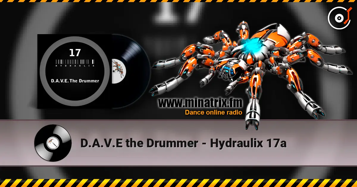 D.A.V.E the Drummer - Hydraulix 17a 高品质在线收听 | Minatrix.FM