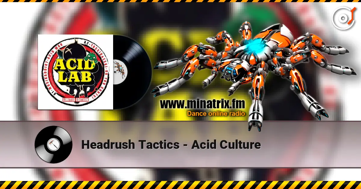 Headrush Tactics - Acid Culture 高品质在线收听 | Minatrix.FM