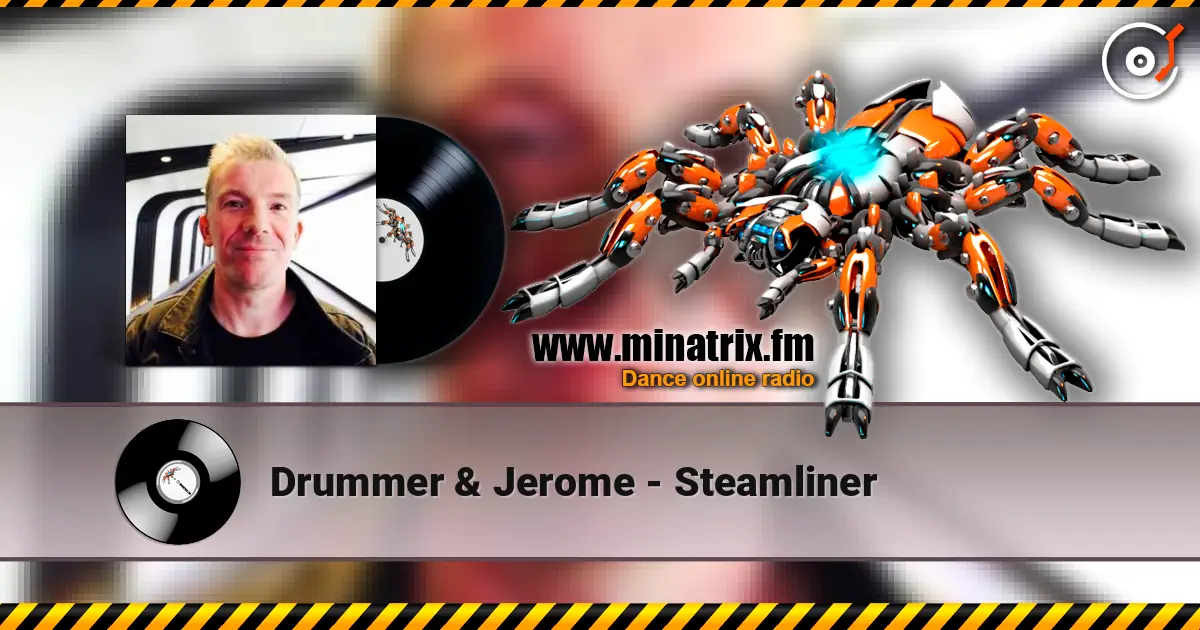 Drummer & Jerome - Steamliner 高品质在线收听 | Minatrix.FM