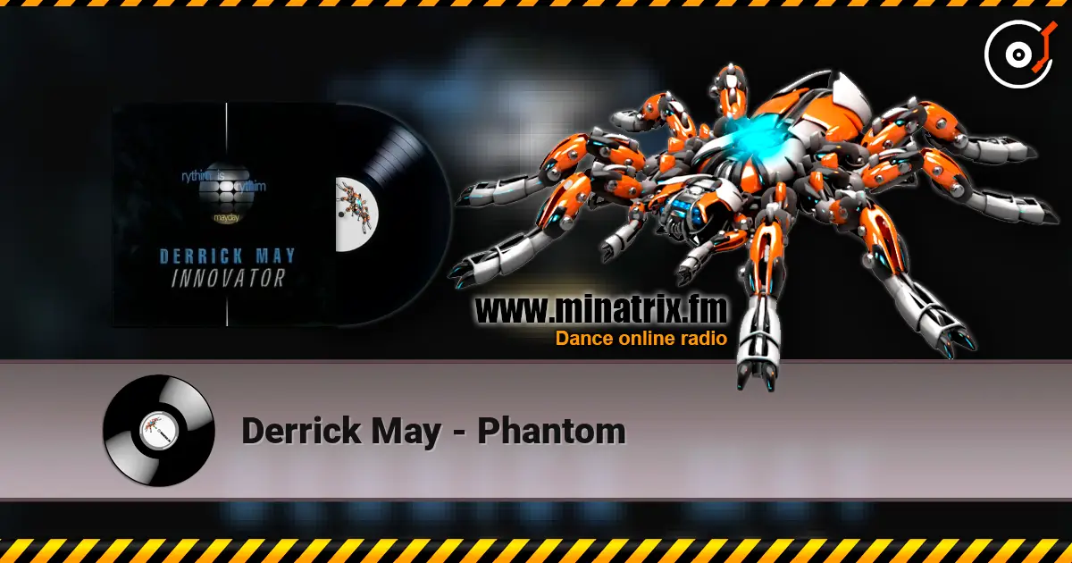 Derrick May - Phantom 高品质在线收听 | Minatrix.FM
