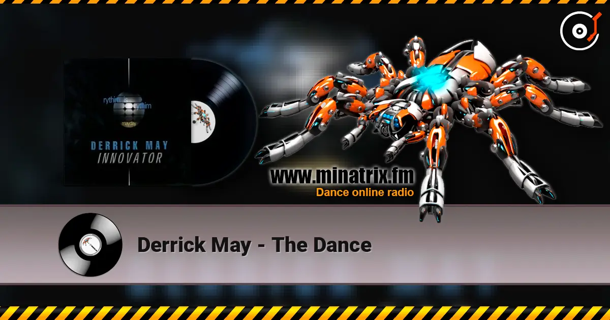 Derrick May - The Dance 高品质在线收听 | Minatrix.FM