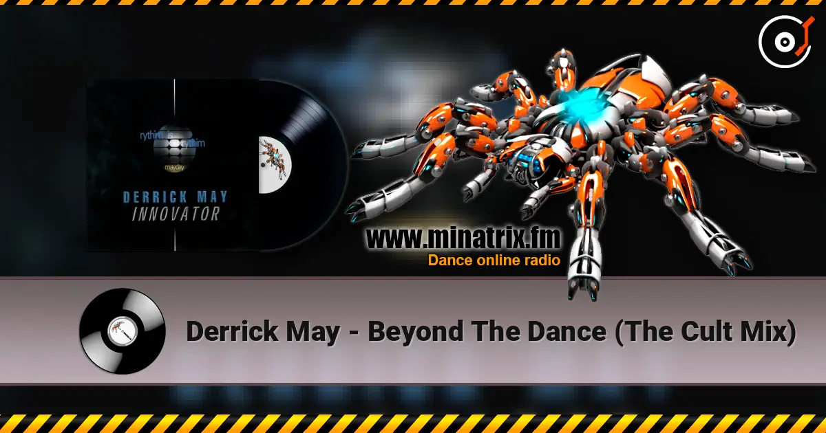 Derrick May - Beyond The Dance (The Cult Mix) 高品质在线收听 | Minatrix.FM