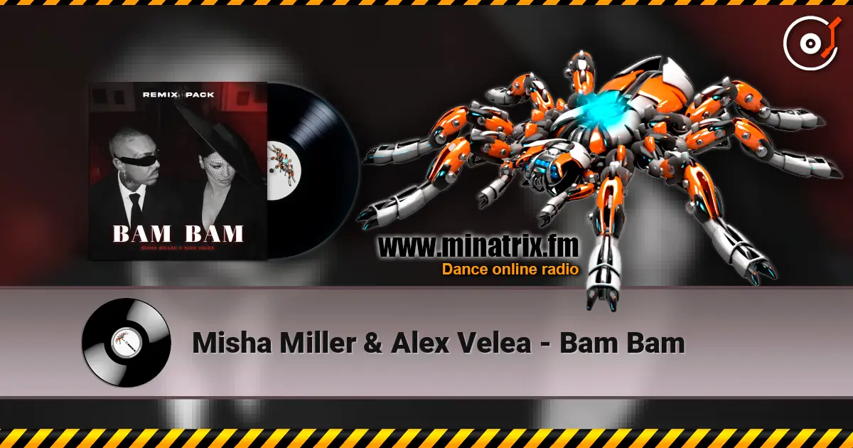 Misha Miller &  Alex Velea - Bam Bam listen online in high quality | Minatrix.FM