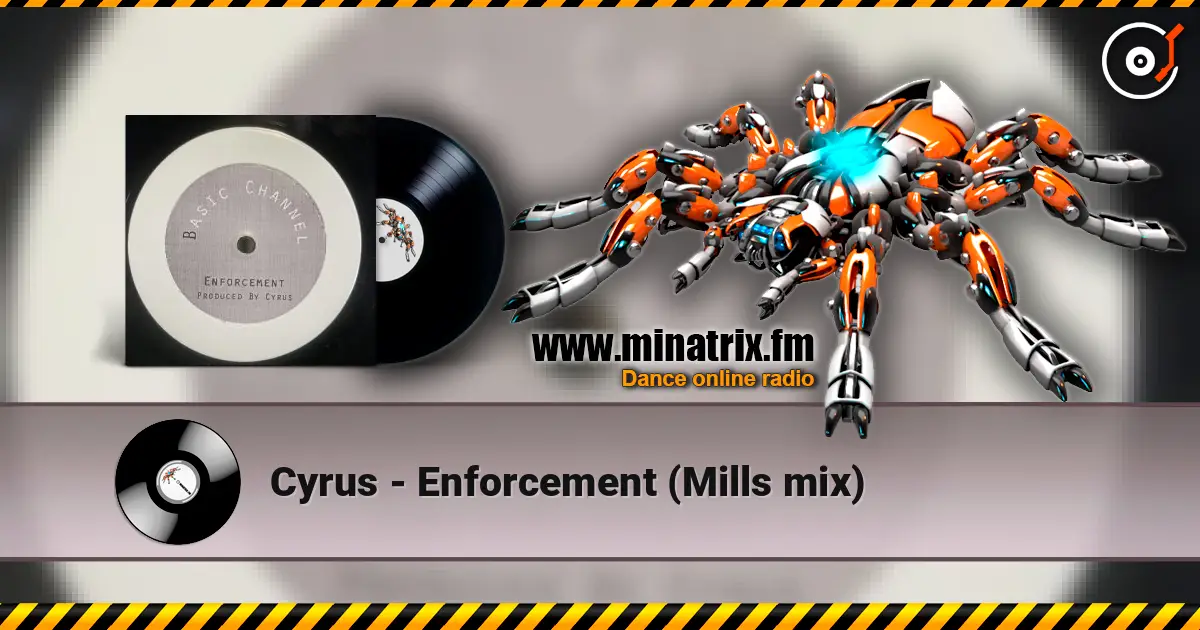 Cyrus - Enforcement (Mills mix) 高品质在线收听 | Minatrix.FM