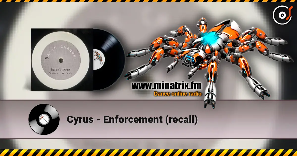 Cyrus - Enforcement (recall) 高品质在线收听 | Minatrix.FM