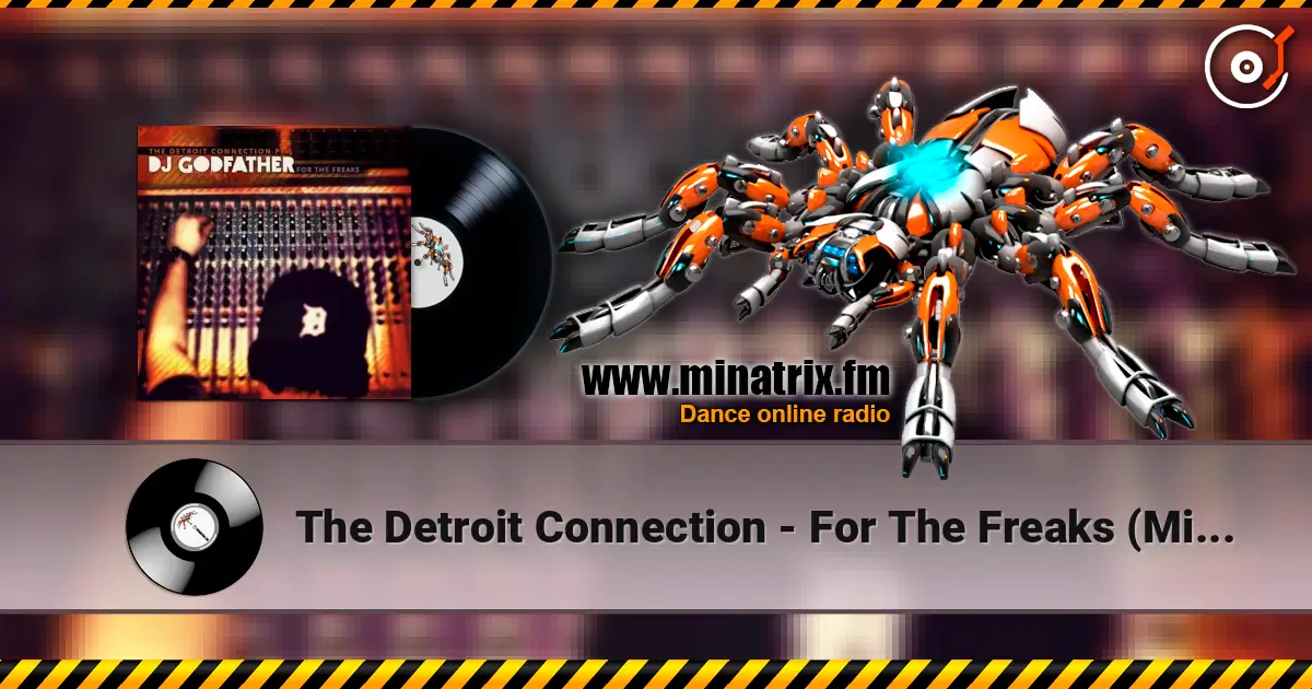 The Detroit Connection - For The Freaks (Mixed By DJ Godfather) 高品质在线收听 | Minatrix.FM