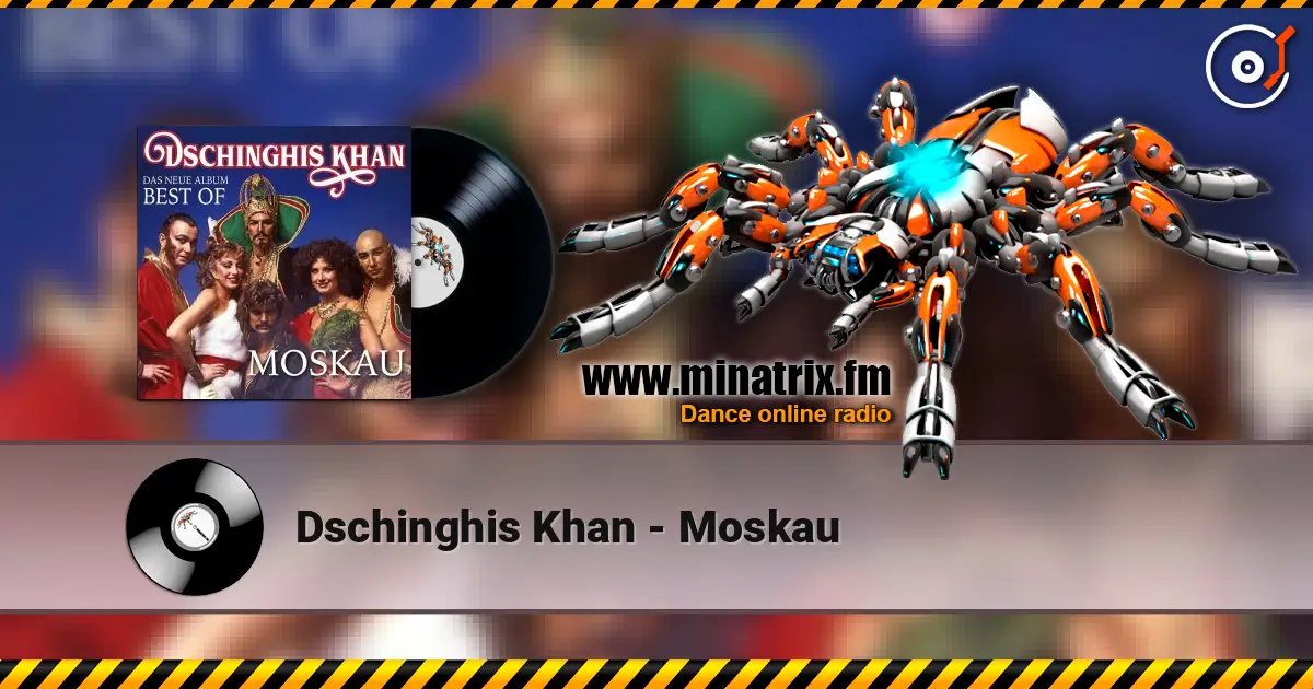 Dschinghis Khan - Moskau 高品质在线收听 | Minatrix.FM