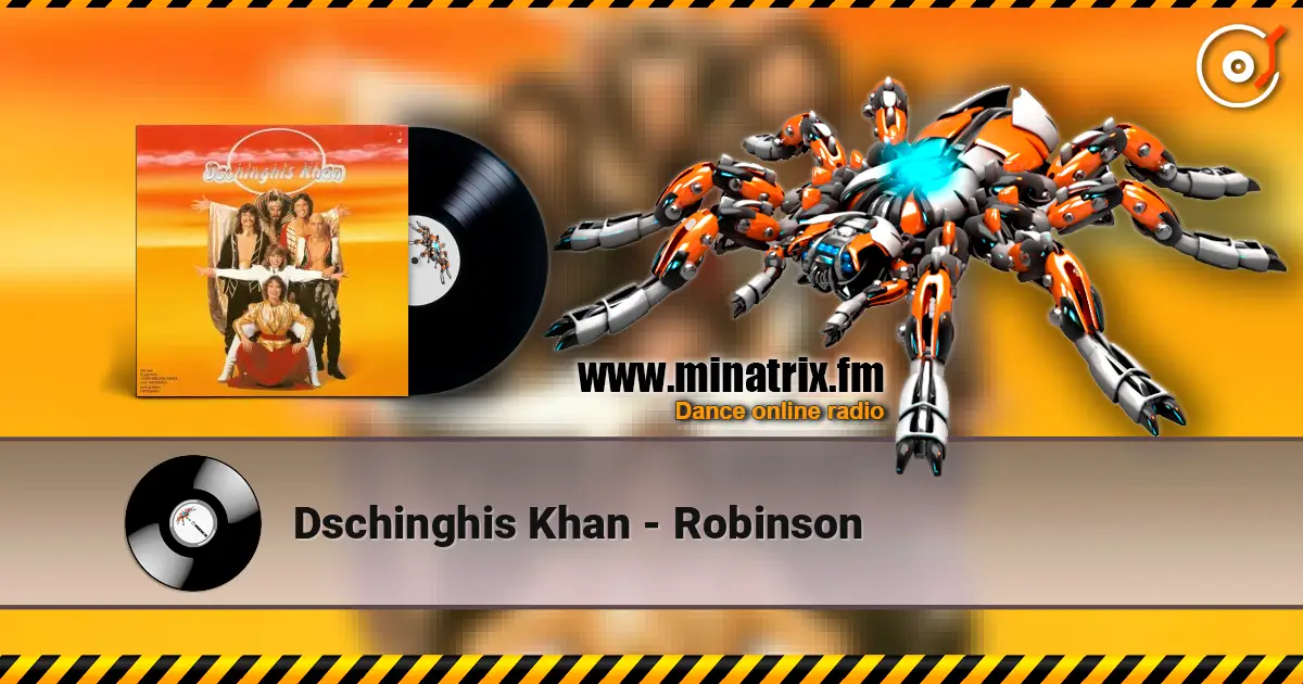Dschinghis Khan - Robinson 高品质在线收听 | Minatrix.FM