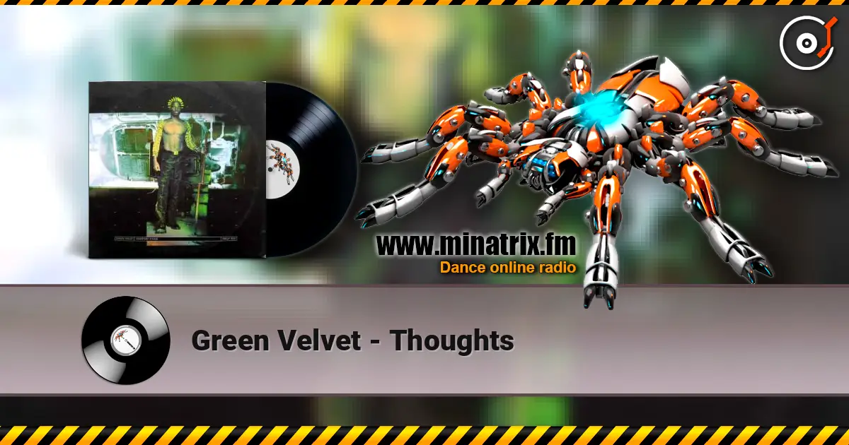 Green Velvet - Thoughts 高品质在线收听 | Minatrix.FM