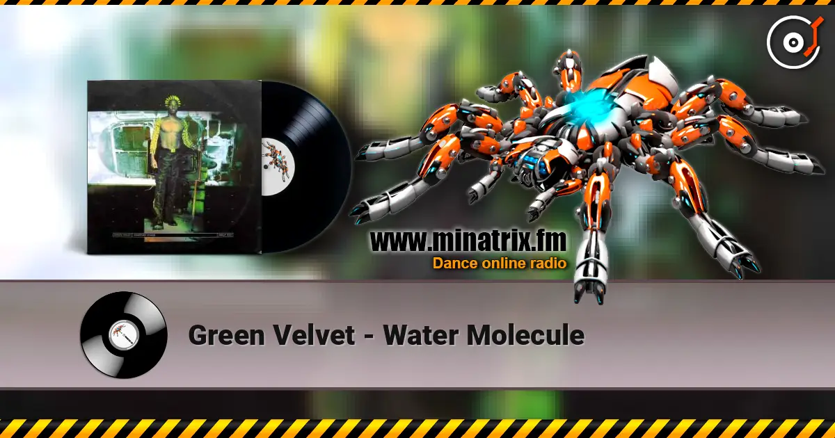 Green Velvet - Water Molecule 高品质在线收听 | Minatrix.FM