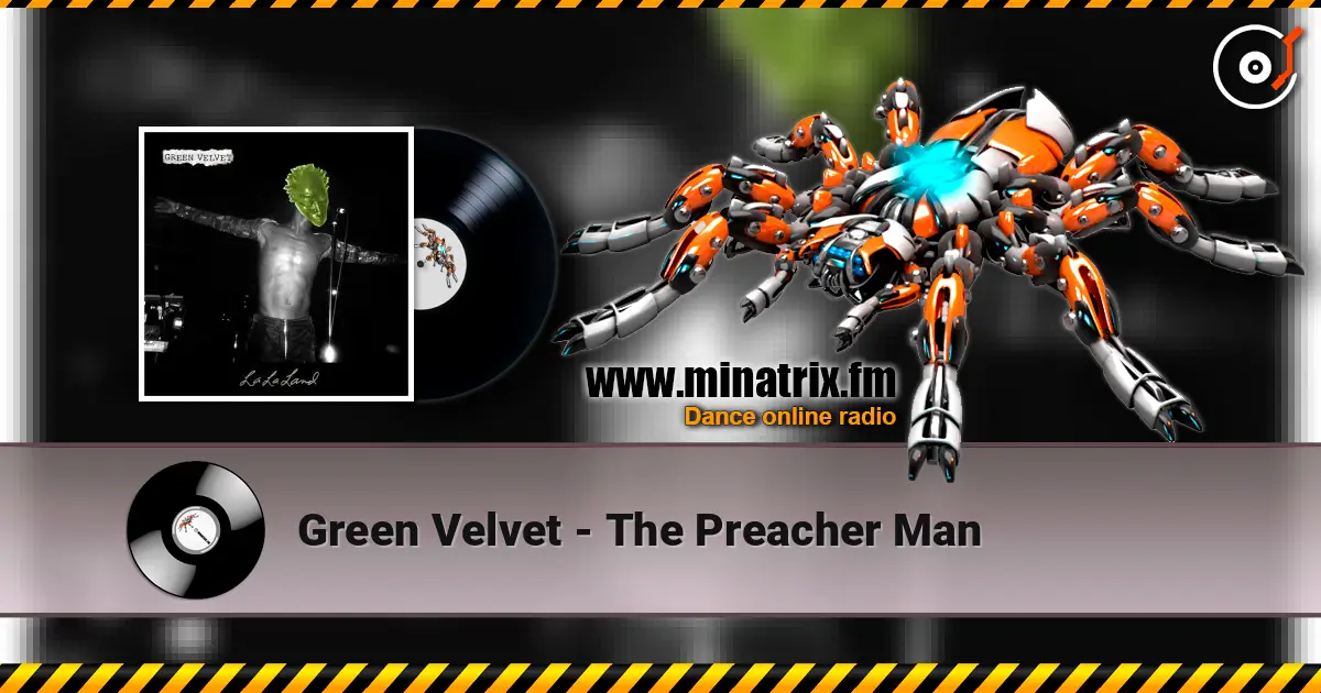 Green Velvet - The Preacher Man 高品质在线收听 | Minatrix.FM