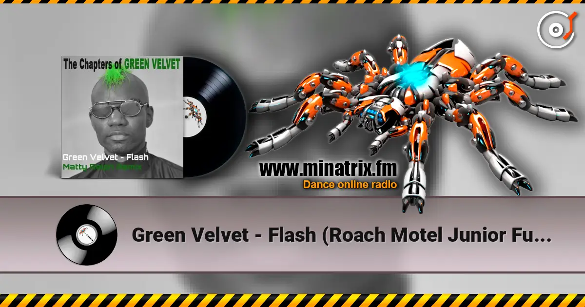 Green Velvet - Flash (Roach Motel Junior Funk Mix) 高品质在线收听 | Minatrix.FM