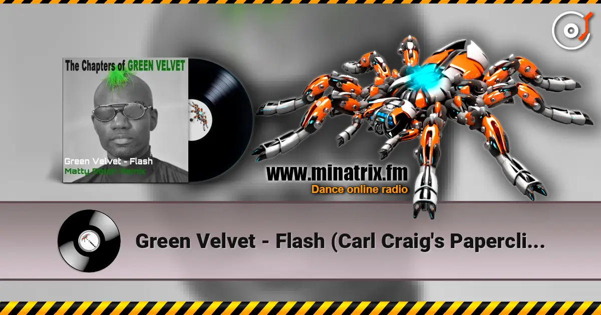 Green Velvet - Flash (Carl Craig's Paperclip People Mix) 高品质在线收听 | Minatrix.FM