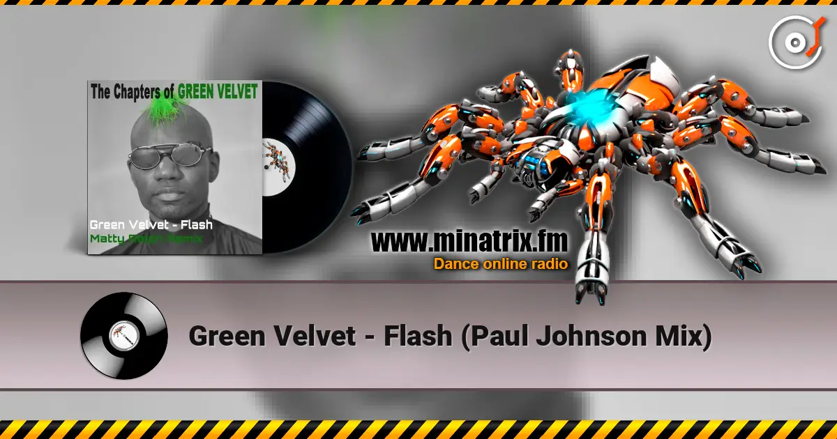 Green Velvet - Flash (Paul Johnson Mix) 高品质在线收听 | Minatrix.FM