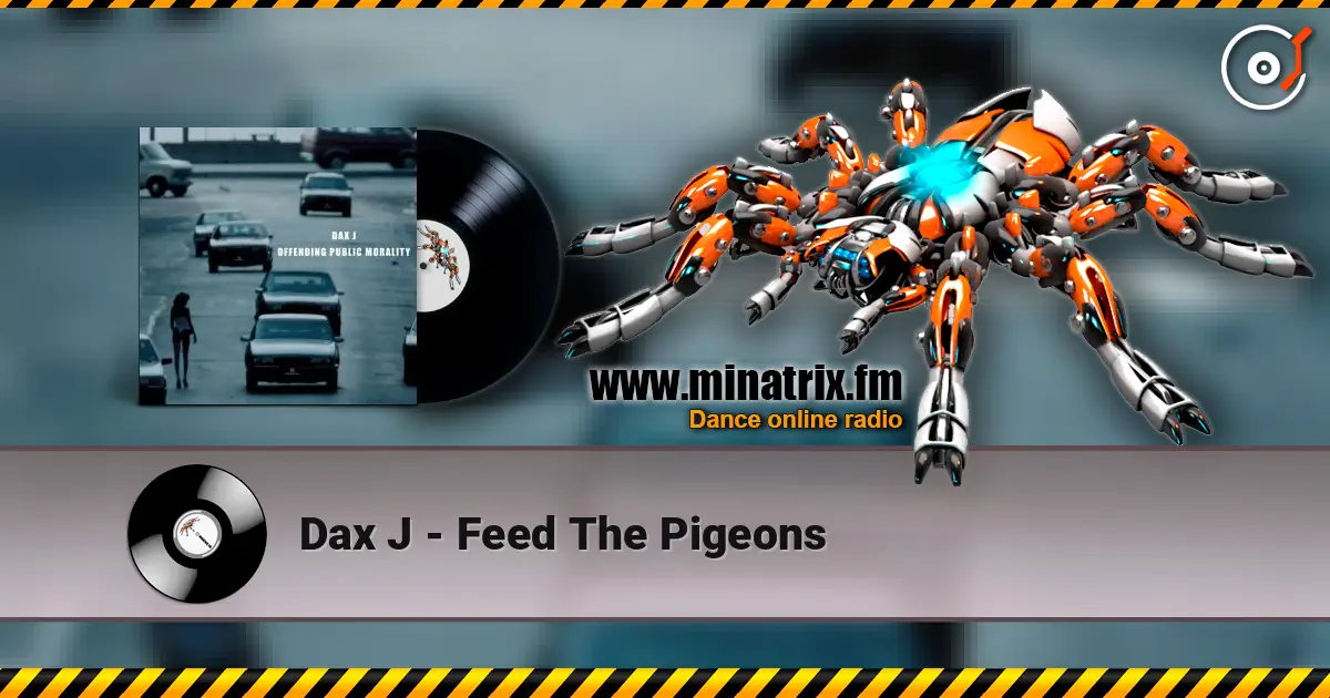 Dax J - Feed The Pigeons 高品质在线收听 | Minatrix.FM