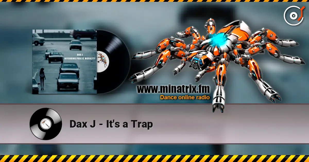 Dax J - It's a Trap listen online in high quality | Minatrix.FM