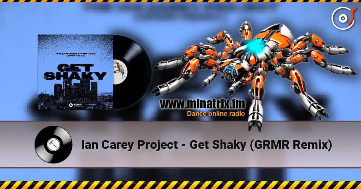 Ian Carey Project - Get Shaky (GRMR Remix) 高品质在线收听 | Minatrix.FM
