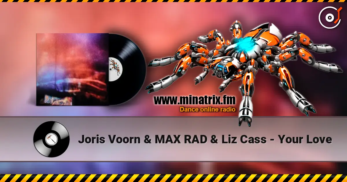 Joris Voorn & MAX RAD & Liz Cass - Your Love 高品质在线收听 | Minatrix.FM