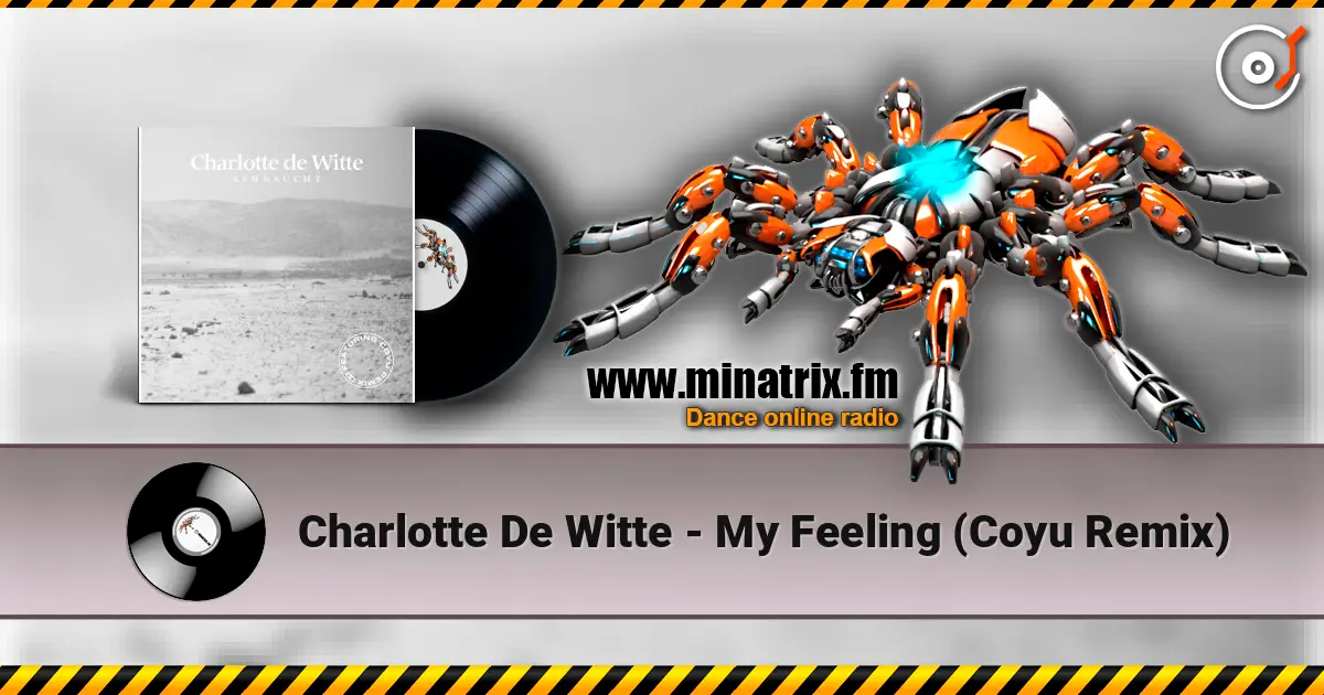 Charlotte De Witte - My Feeling (Coyu Remix) 高品质在线收听 | Minatrix.FM