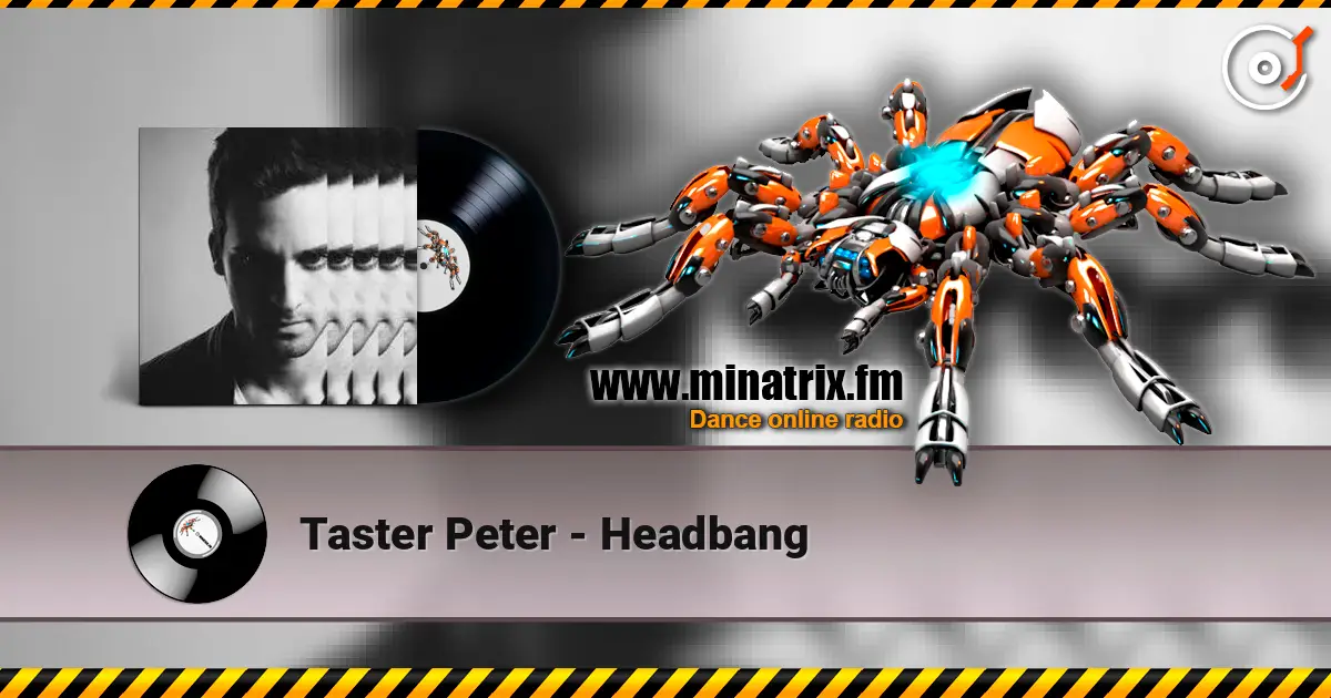 Taster Peter - Headbang 高品质在线收听 | Minatrix.FM