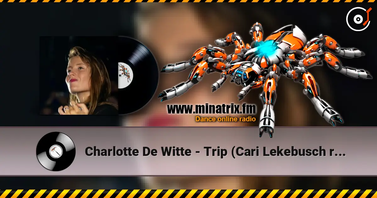 Charlotte De Witte - Trip (Cari Lekebusch remix) 高品质在线收听 | Minatrix.FM