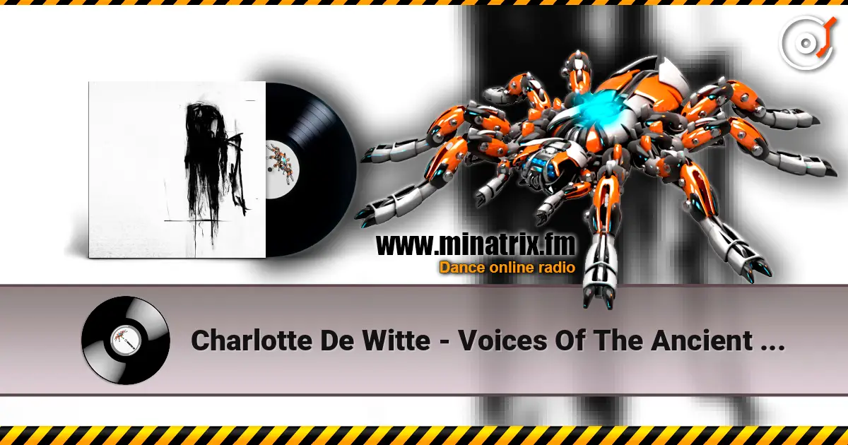 Charlotte De Witte - Voices Of The Ancient (Original Mix) 高品质在线收听 | Minatrix.FM