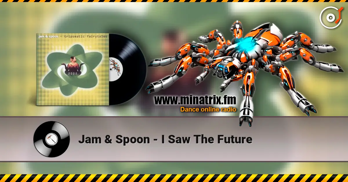 Jam & Spoon - I Saw The Future 高品质在线收听 | Minatrix.FM