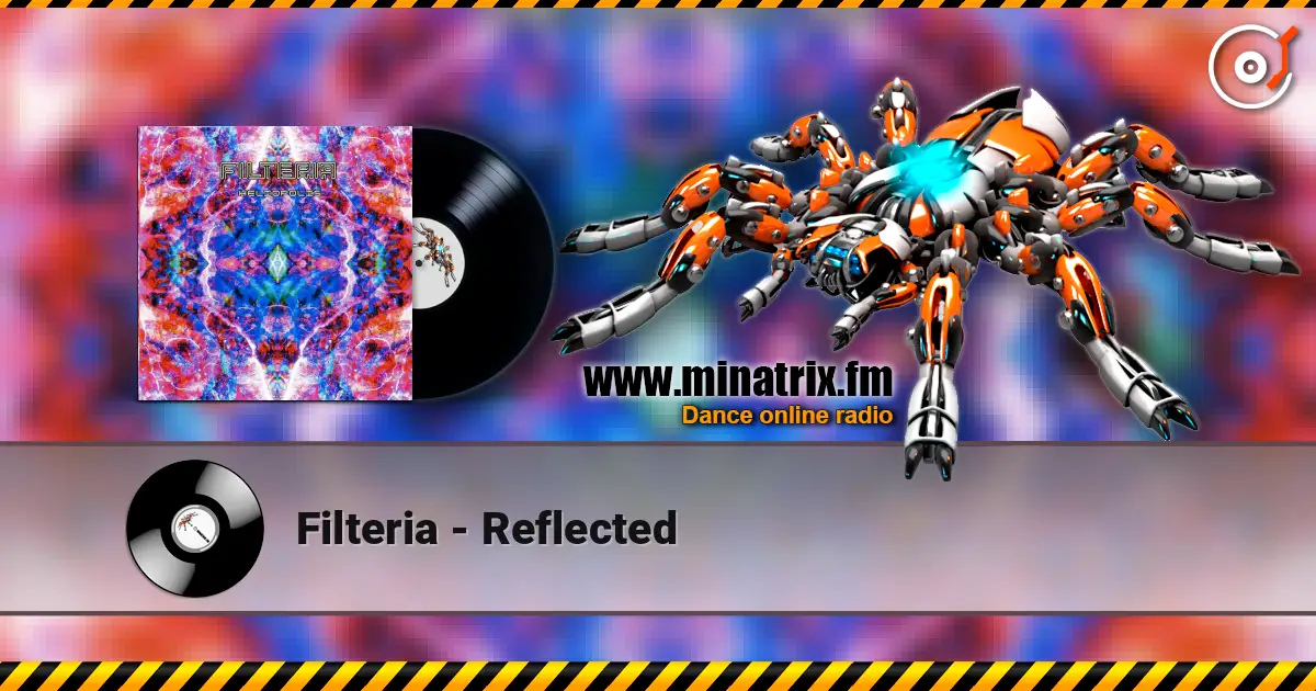 Filteria - Reflected 高品质在线收听 | Minatrix.FM