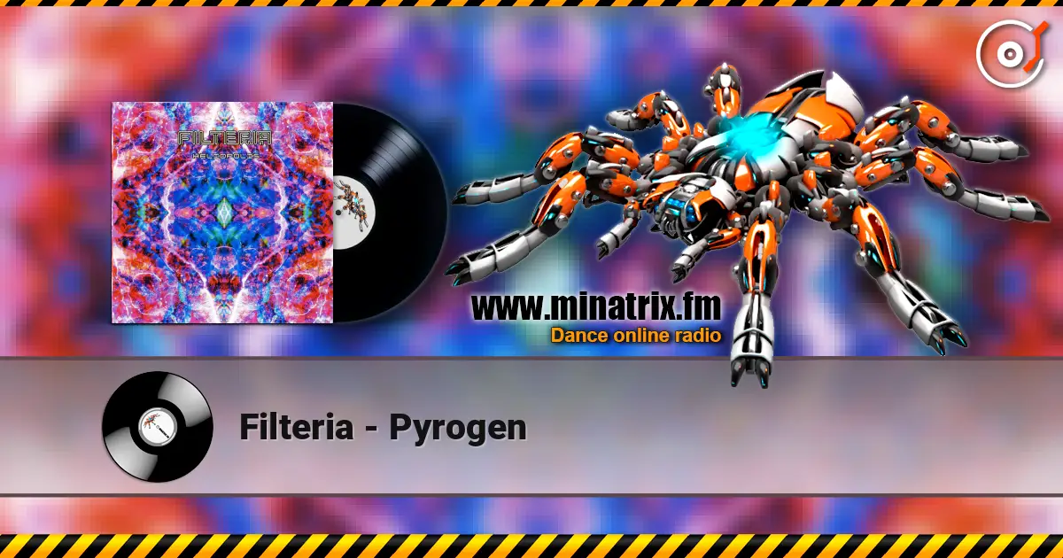 Filteria - Pyrogen 高品质在线收听 | Minatrix.FM