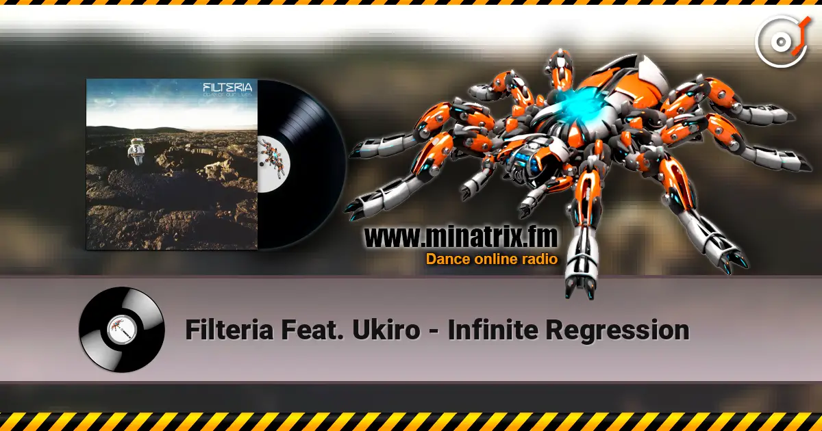 Filteria Feat. Ukiro - Infinite Regression 高品质在线收听 | Minatrix.FM
